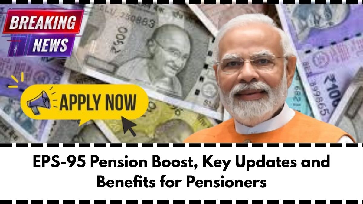 EPS-95 Pension Boost, Key Updates and Benefits for Pensioners