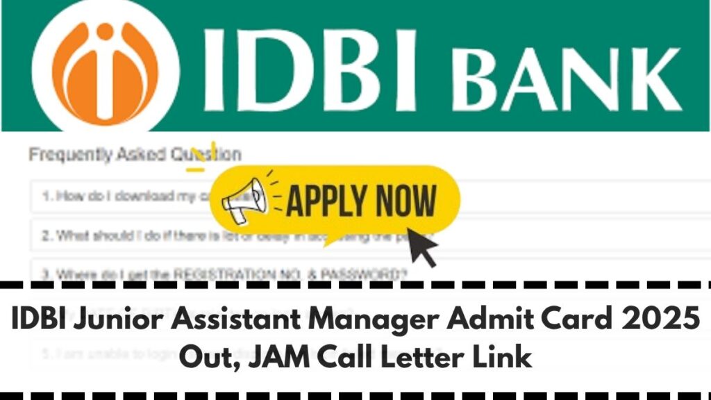 IDBI Junior Assistant Manager Admit Card 2025 Out, JAM Call Letter Link