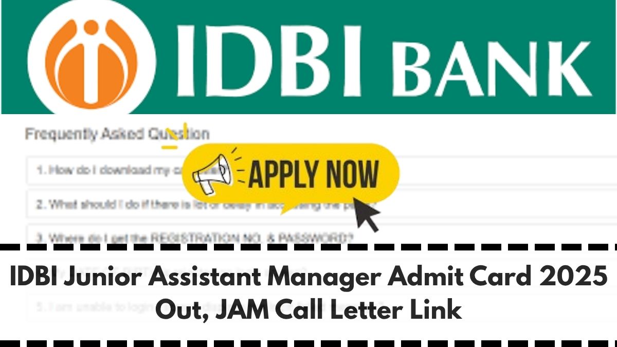 IDBI Junior Assistant Manager Admit Card 2025 Out, JAM Call Letter Link