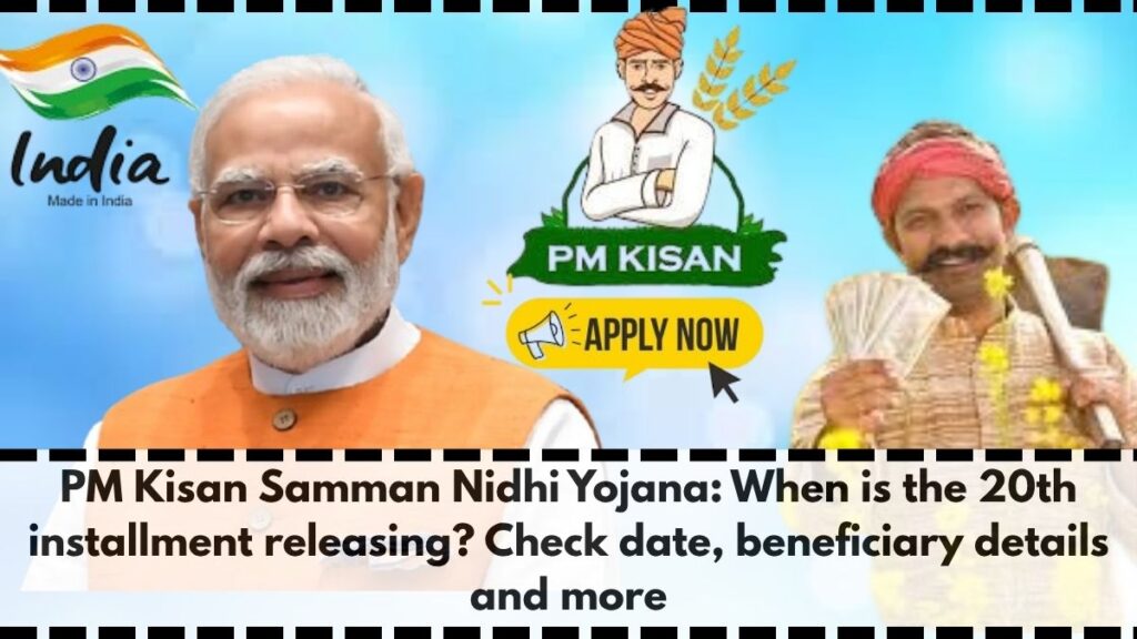 PM Kisan Samman Nidhi Yojana: When is the 20th installment releasing? Check date, beneficiary details and more