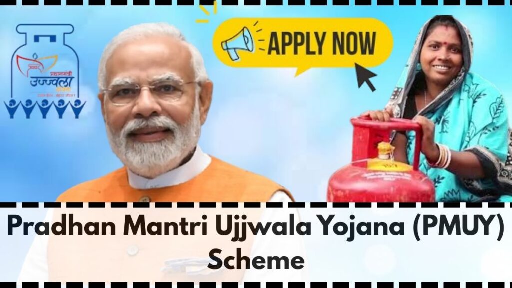 Pradhan Mantri Ujjwala Yojana (PMUY) Scheme